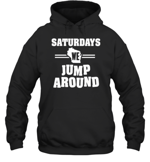 Wisconsin Badgers Saturday We Jump Around T-Shirt