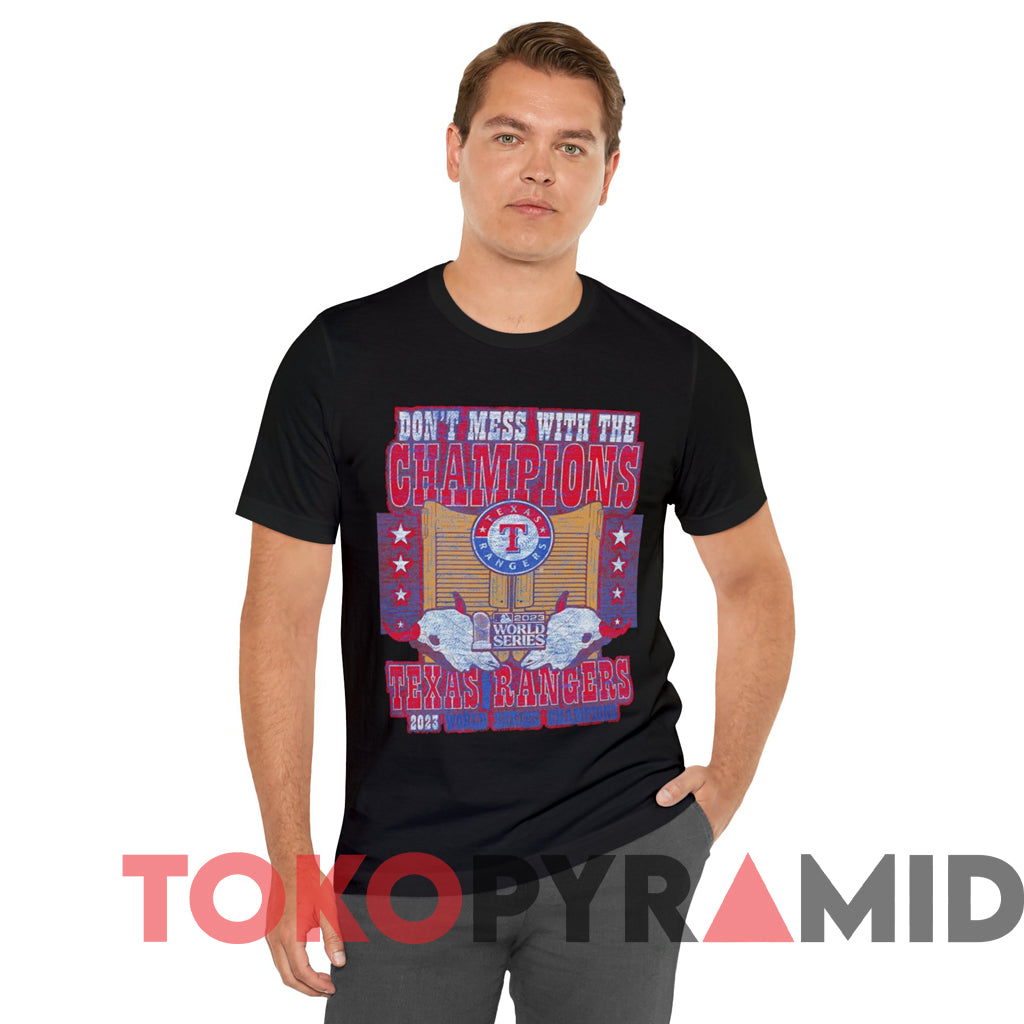 2023 Texas Rangers Don't Mess With The Champions T-shirt