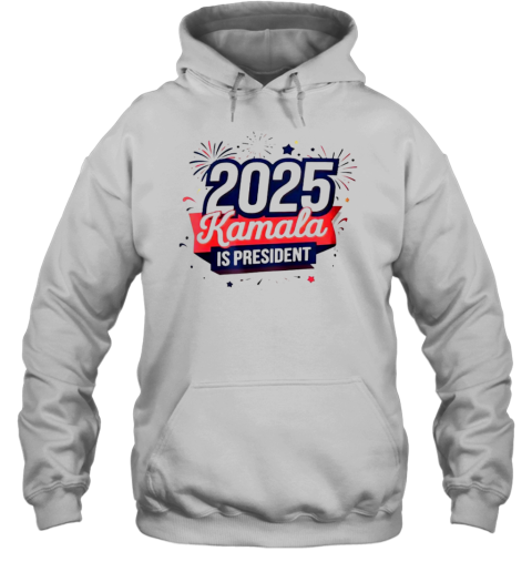 2025 Kamala Harris Is President T-Shirt