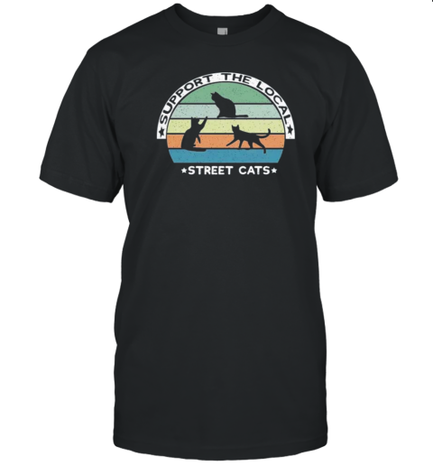 Vintage Support The Local Street Cats T-Shirt