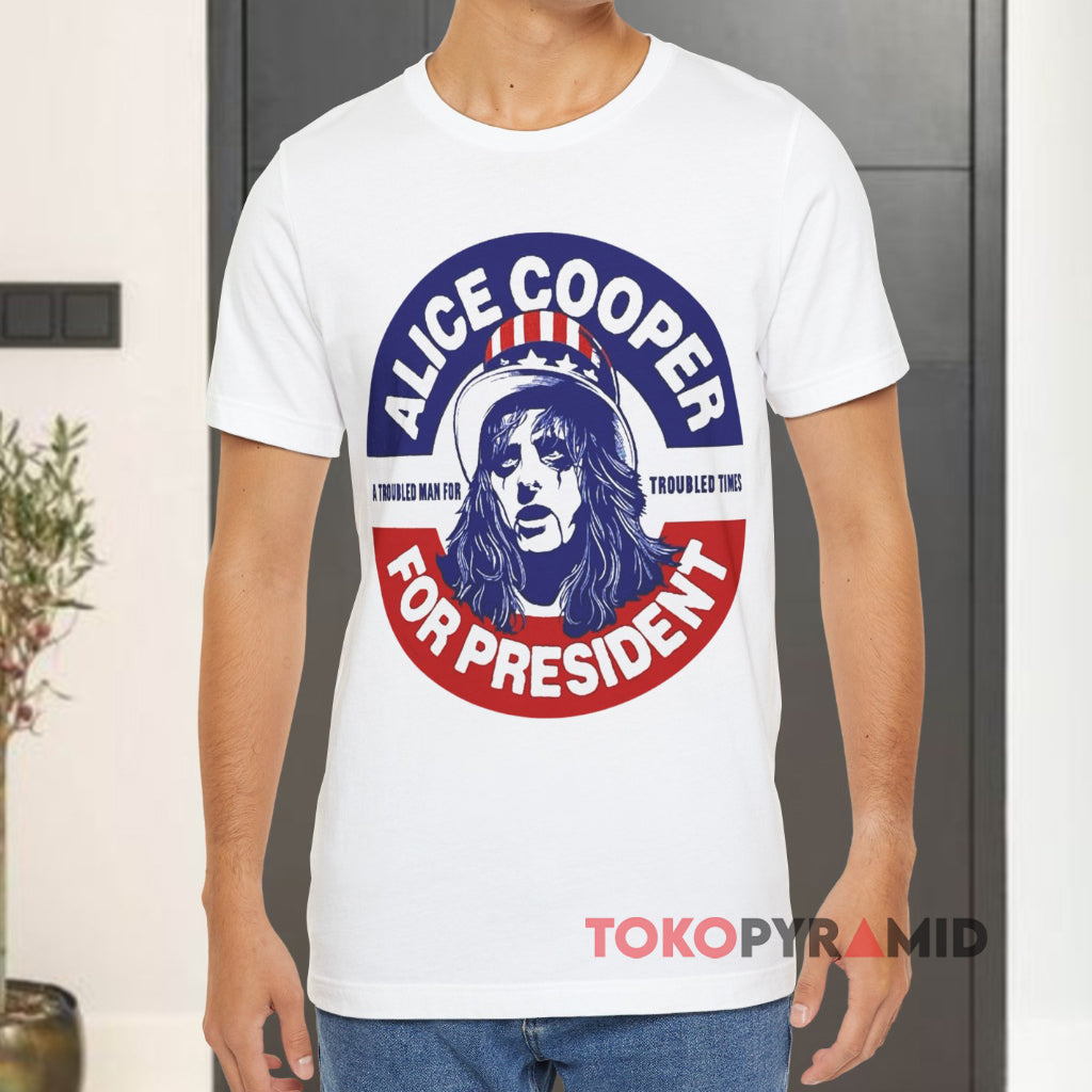 Alice Cooper For President T-shirt A Troubled Man For Troubled Times