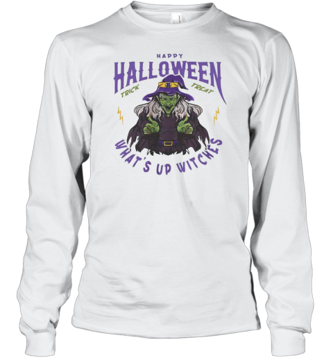 Witches Happy Halloween What&#39S Up Witches T-Shirt