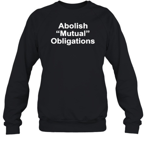 Abolish Mutual Obligations T-Shirt