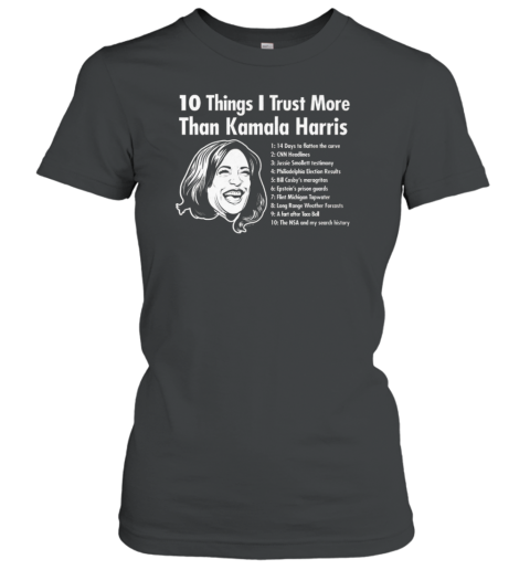 10 Things I Trust More Than Kamala Harris T-Shirt