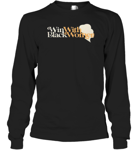 Win With Black Women T-Shirt