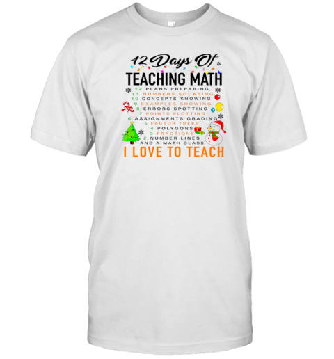 12 Days Of Teaching Math Teacher T-Shirt - Style 2