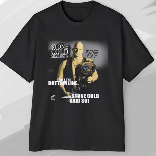 Vintage That's The Bottom Line Cause Stone Cold Said So Shirt