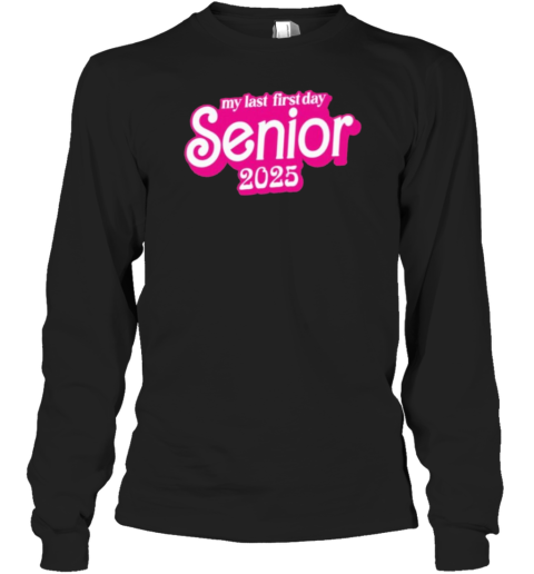 2025 My Last First Day Senior T-Shirt