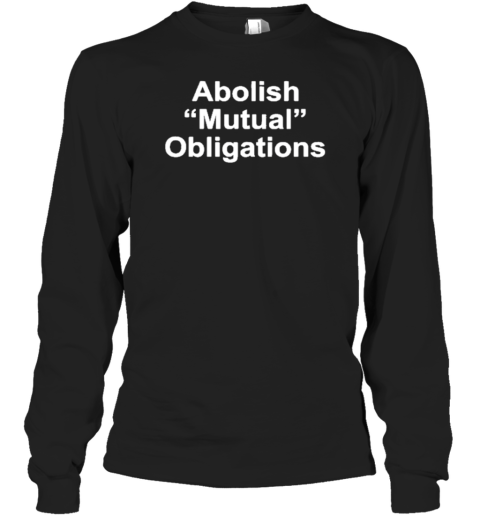 Abolish Mutual Obligations T-Shirt