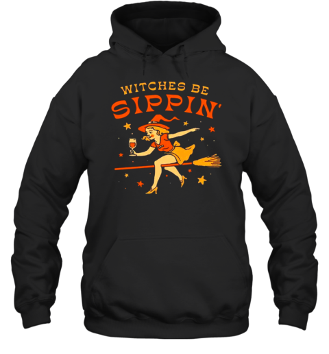 Witches Be Sippin&#39 Halloween T-Shirt