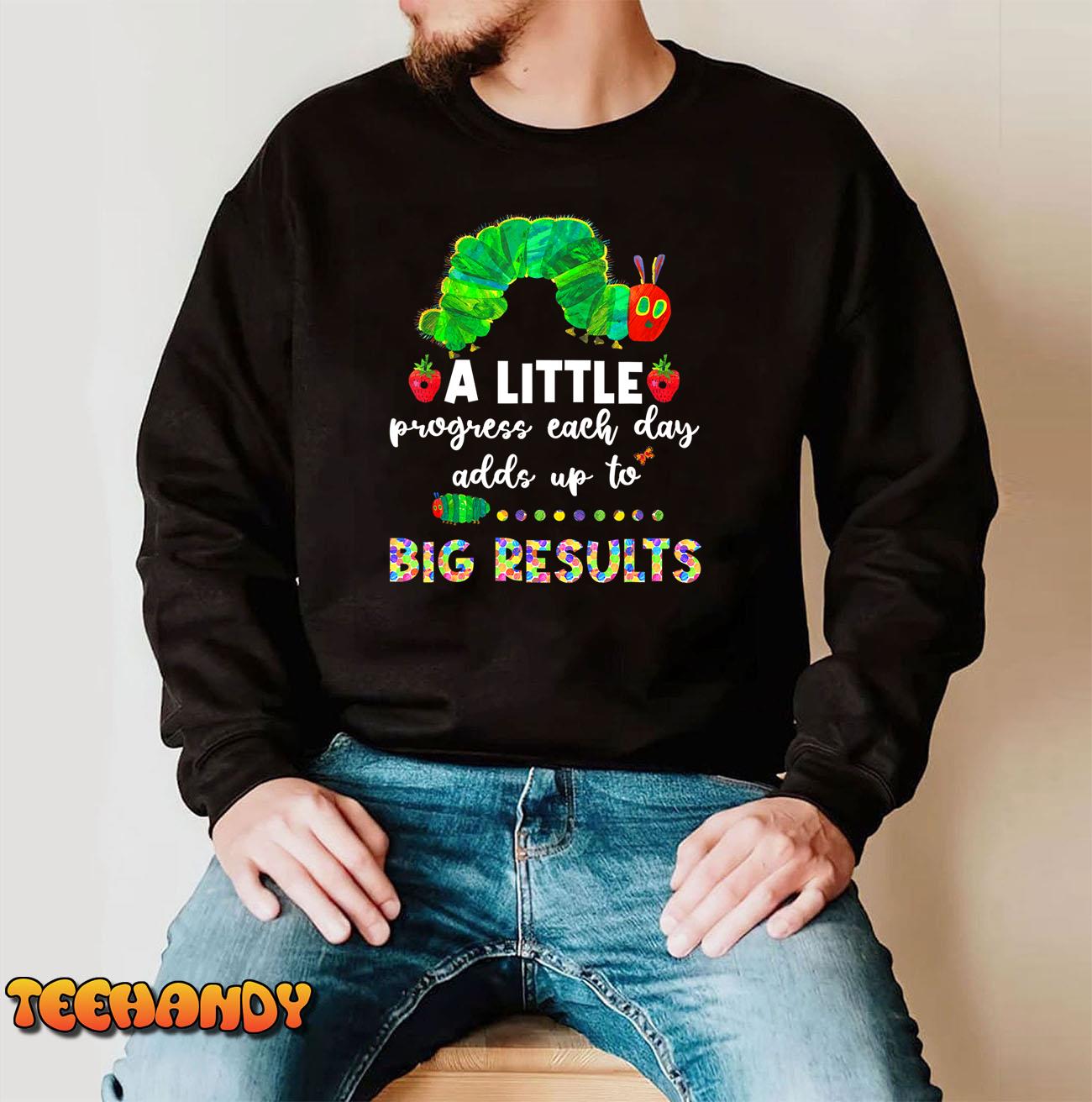 A Little Progress Each Day Hungry Caterpillar Back To School T-Shirt