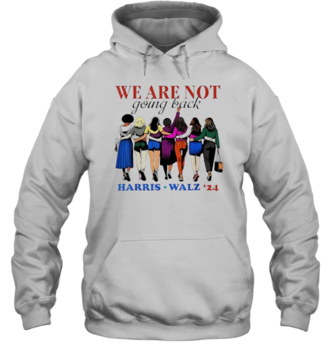 Women Walking We Are Not Going Back Harris Waltz &#3924 T-Shirt