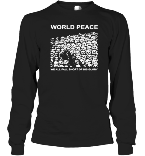 Worldfuckingpeace Store World Peace We All Fall Short Of His Glory T-Shirt