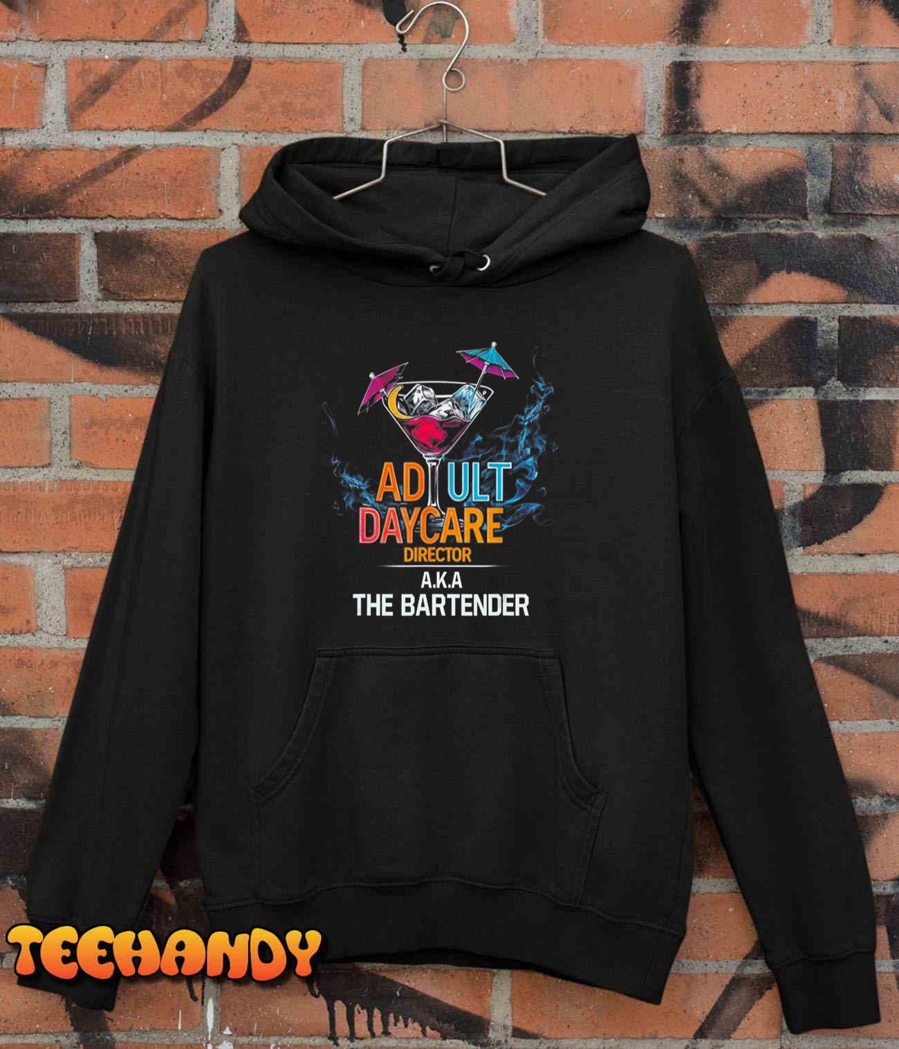 Adult Daycare Director Aka The Bartender T-Shirt