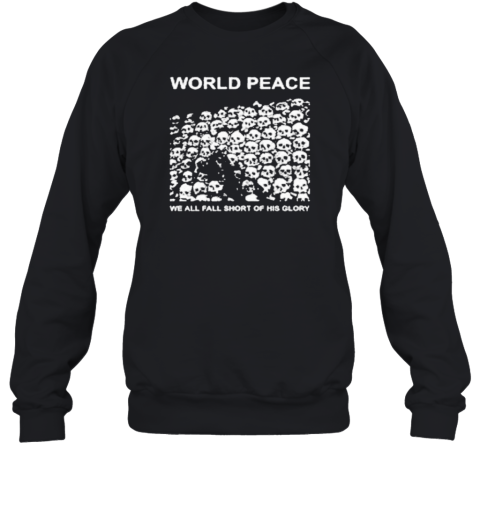 Worldfuckingpeace Store World Peace We All Fall Short Of His Glory T-Shirt