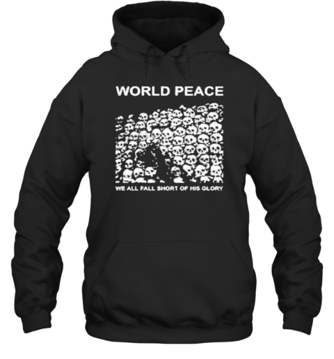 Worldfuckingpeace Store World Peace We All Fall Short Of His Glory T-Shirt