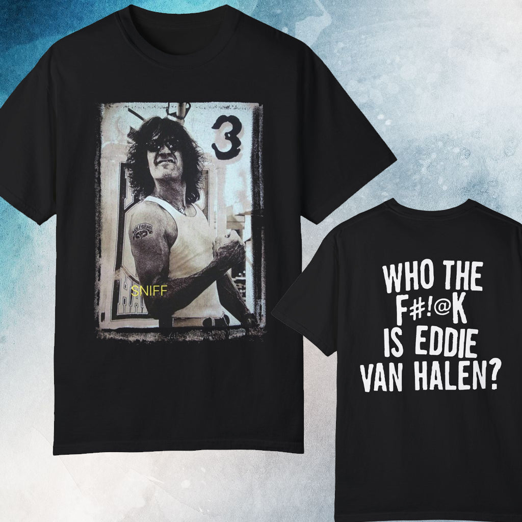 Who The F#!@k Is Eddie Van Halen T-shirt