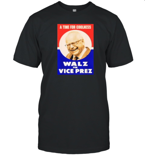 A Time For Coolness Walz For Vice Prez T-Shirt