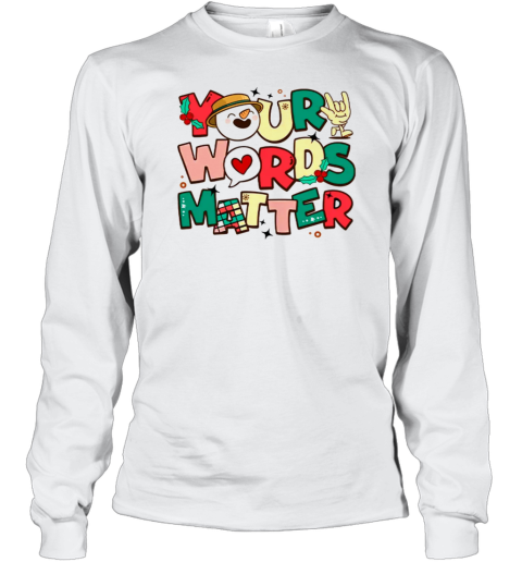 Your Words Matter Teacher T-Shirt