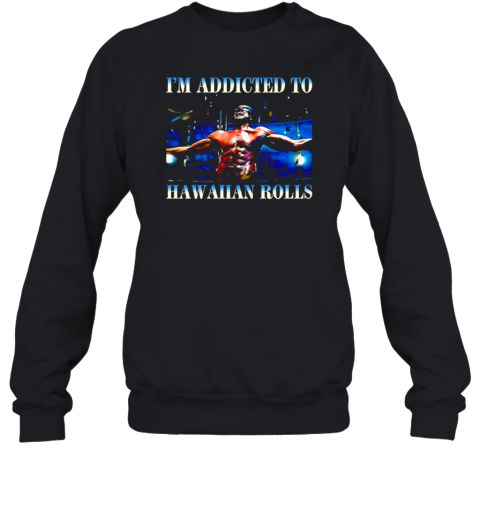 Wolverine I&#39M Addicted To Hawaiian Rolls T-Shirt