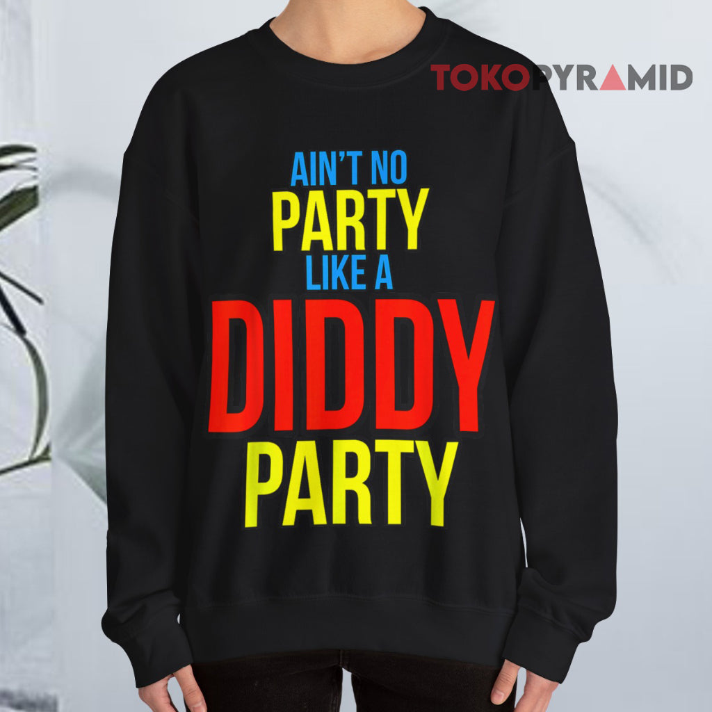 Ain't no party like A Diddy Party T-shirt