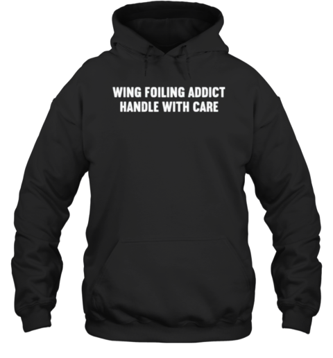 Wing Foiling Addict Handle With Care T-Shirt