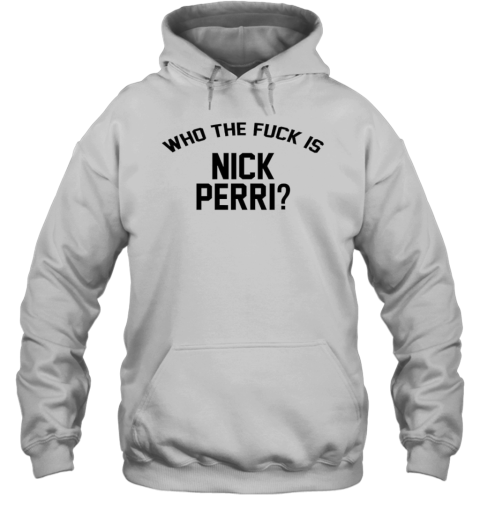 Who The Fck Is Nick Perri T-Shirt