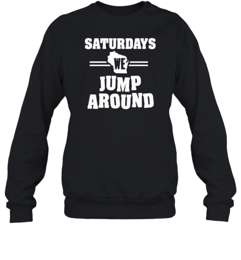 Wisconsin Badgers Saturday We Jump Around T-Shirt