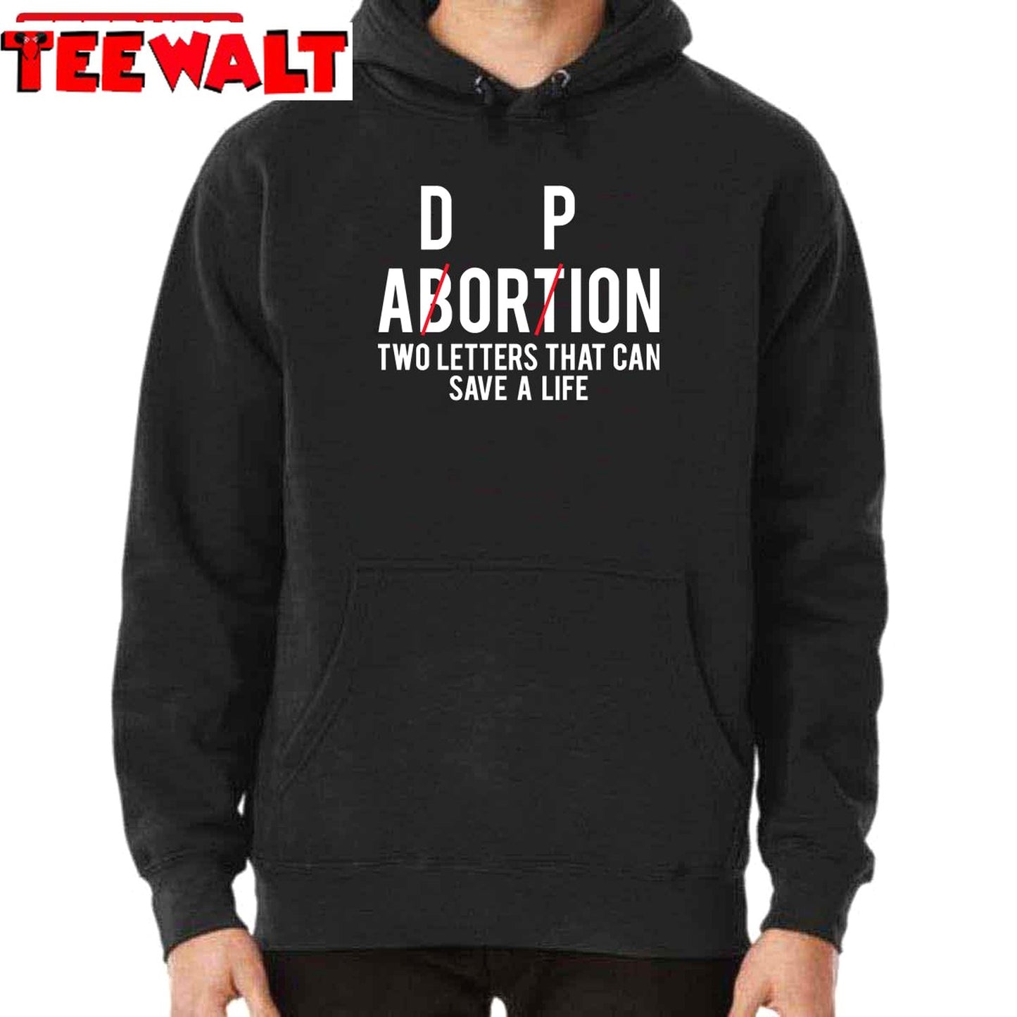 Adorpion Not Abortion Two Letters That Can Save A Life Unisex Sweatshirt