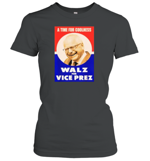 A Time For Coolness Walz For Vice Prez T-Shirt