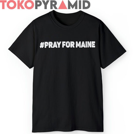 #PRAYFORMAINE Pray For Lewiston Shirt