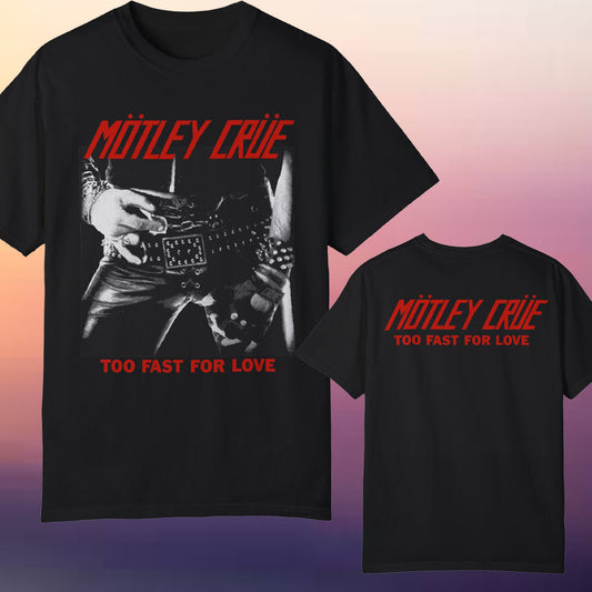 2001 Motley Crue Too Fast For Love Double-sided T-shirt