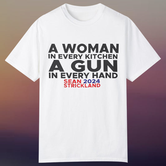 A Woman In Every Kitchen A Gun In Every Hand Shirt