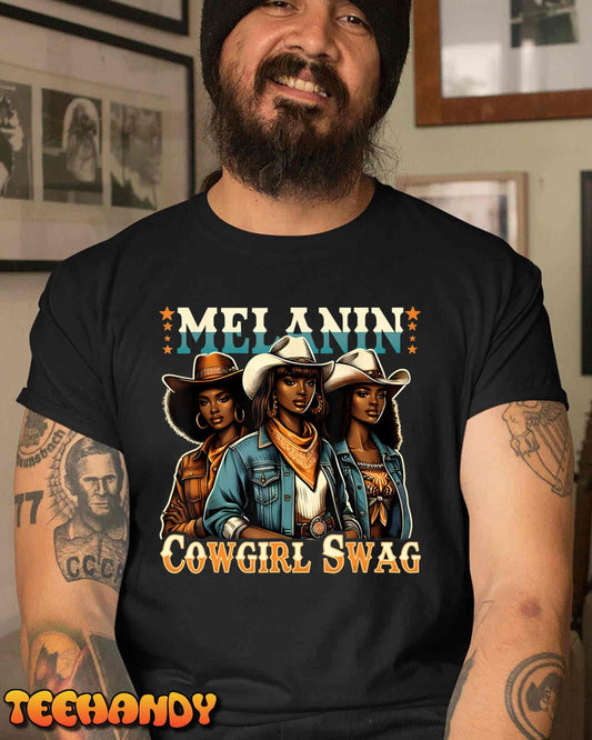 African Melanin Cowgirl Swag Black History Melanin Cowgirls T-Shirt