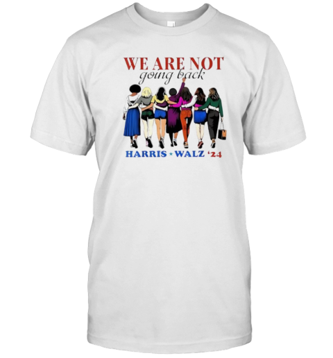 Women Walking We Are Not Going Back Harris Waltz &#3924 T-Shirt