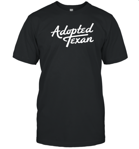 Adopted Texan T-Shirt