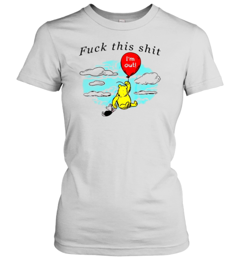 Winnie The Pooh Fuck This Shit T-Shirt