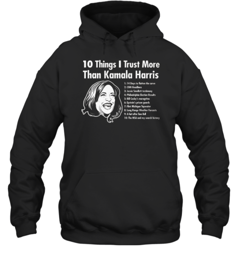 10 Things I Trust More Than Kamala Harris T-Shirt