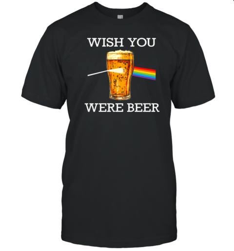 Wish You Were Beer T-Shirt