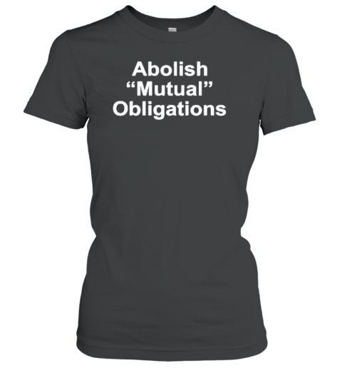 Abolish Mutual Obligations T-Shirt