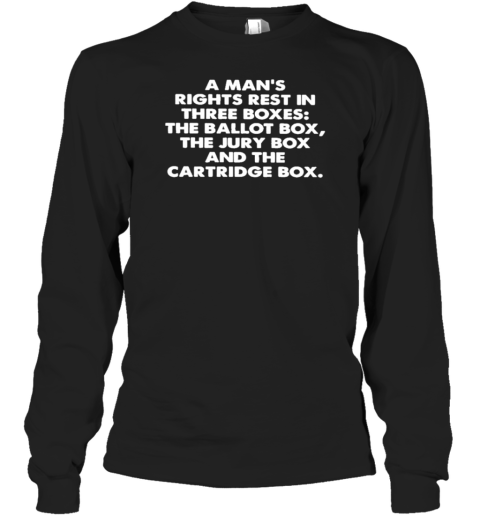 A Man'S Rights Rest In Three Boxes The Ballot Box T-Shirt