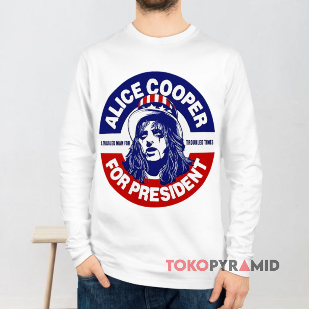 Alice Cooper For President T-shirt A Troubled Man For Troubled Times