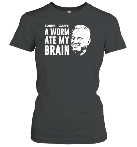 Worm Ate My Brain RFK Jr Quote T-Shirt