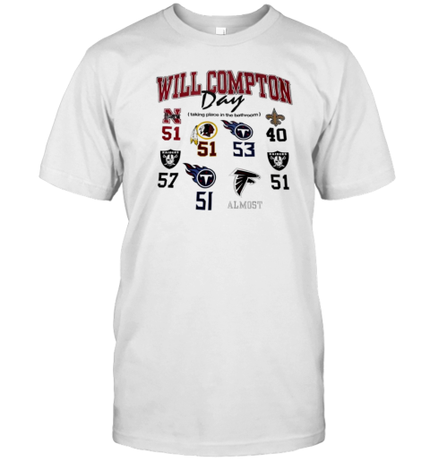 Will Compton Day Taking Place In The Bathroom Almots T-Shirt