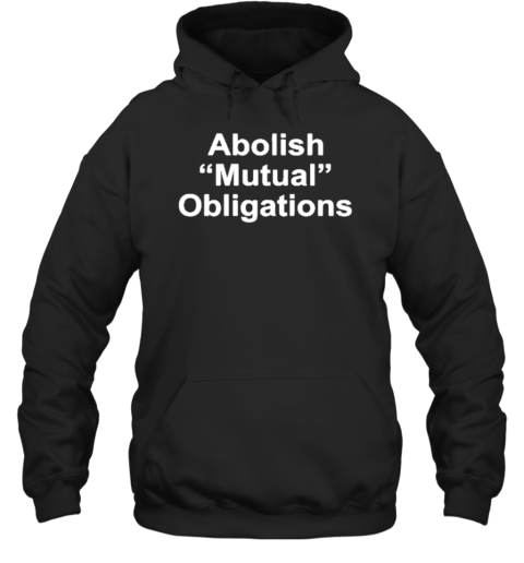 Abolish Mutual Obligations T-Shirt