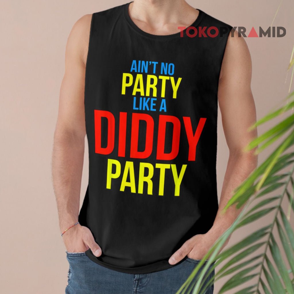 Ain't no party like A Diddy Party T-shirt