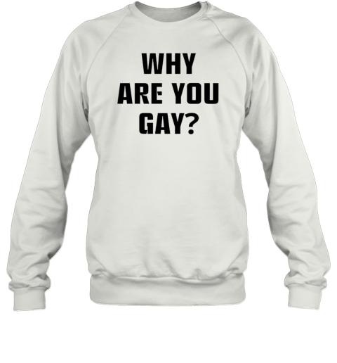 Why Are You Gay Andrew Tate T-Shirt