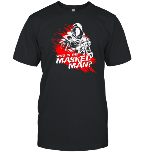 Who Is The Masked Man Mythic T-Shirt