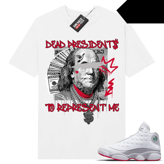 Wolf Grey 13s shirts to match Sneaker Match Tees White Dead Presidents Represent Me