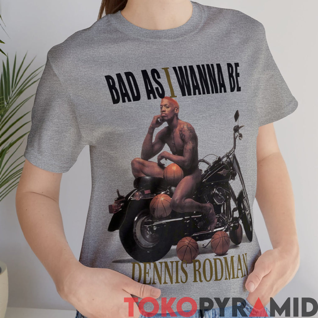 90s Dennis Rodman Bad As I Wanna Be Shirt